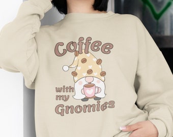 Coffee with my Gnomies Coffee Lovers Sweatshirt, Gnome Gift Sweatshirt, Funny Teacher Coffee Shirt, Coffee Lovers Gift