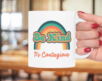 Be Kind It's Contagious Mug 15 oz 11 oz Cute Rainbow Design Cup Inspirational Gift for Teacher
