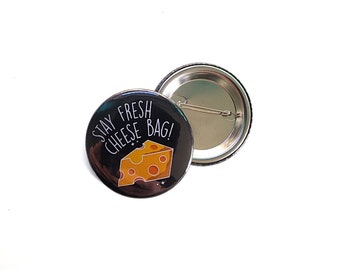 Stay Fresh Button 1.5" - Funny - Sarcastic Accessory