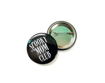 Spooky Mom Club Button 1.5" - Dark Humor - Halloween - Funny Pin