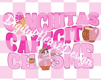 May include: Pink and white graphic design with the text "Conchitas Cafecit Chisme" in a retro font. A skeleton wearing a floral headband and a brown dress holds a cup of coffee and a pink pastry.