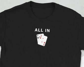 All In Poker Shirt, Funny Poker Shirt, Texas Holdem T-Shirt, 2 & 7 Poker Shirt, Poker Meme Shirt