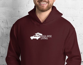 High-rise living hoodie, overlanding hoodie, rooftop tent shirt, 4runner shirt, camping hoodie, road trip hoodie