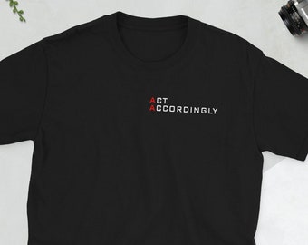 Act Accordingly Shirt, Based Shirt
