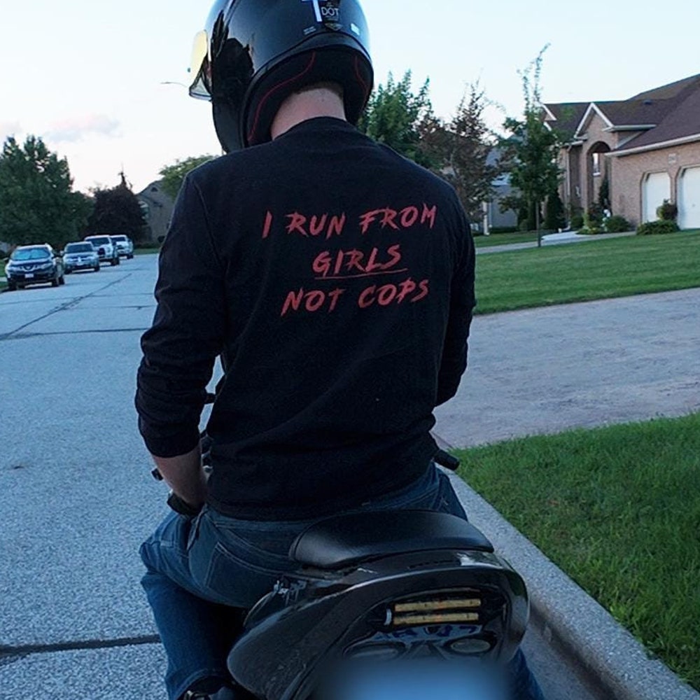 I Run From Girls Not Cops Long Sleeve Shirt, Funny Biker Shirt, Long Sleeve Motorcycle Shirt