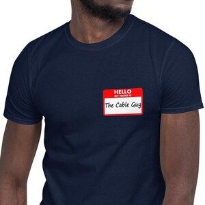 Cable Guy T-Shirt, Hello My Name Is The Cable Guy Shirt, Trades Shirt, Telecommunications Shirt, Funny Trade Shirt, Electrician Shirt