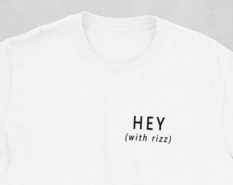 Chemise Rizz, Hé avec une chemise Rizz, T-shirt Funny Meme