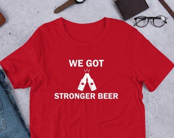我々は強いビールTシャツ、カナダのシャツ、飲酒Tシャツ、面白いカナダのシャツを手に入れました