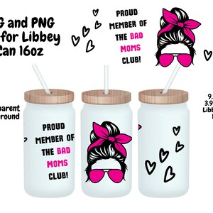Bad Mom Club SVG, Mother, Glass jar 16oz,Libbey Glass Wrap Svg, Mum Svg, Mothers Day 16oz Libbey,Full Wrap Cup, svg files Cricut,Libbey 16oz