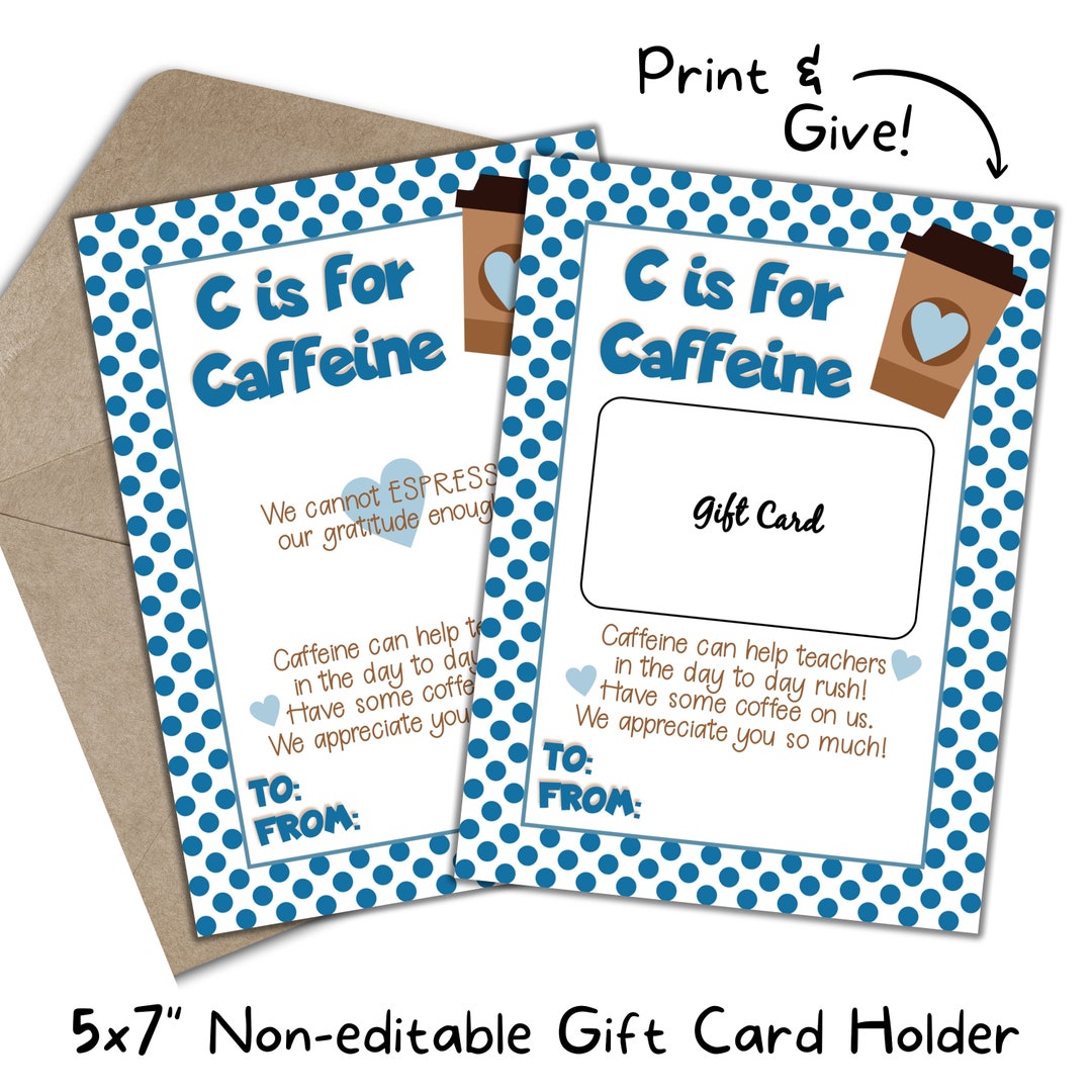 Printable Coffee Gift Card Holder for Teacher End of School Year - C is ...