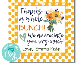 Floral Printable Thank You Tags - Thanks a Bunch Flower Design Gift Labels - PTO Treat Tags - Teacher Appreciation Personalized Tag 011