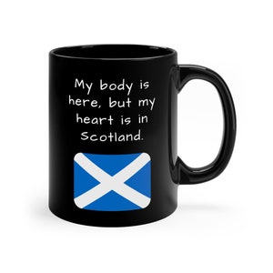 My Heart is in Scotland, Flag, Country, Nation, Funny Mug, Travel, Souvenir Mug, Coffee Mug - 11oz Black Mug