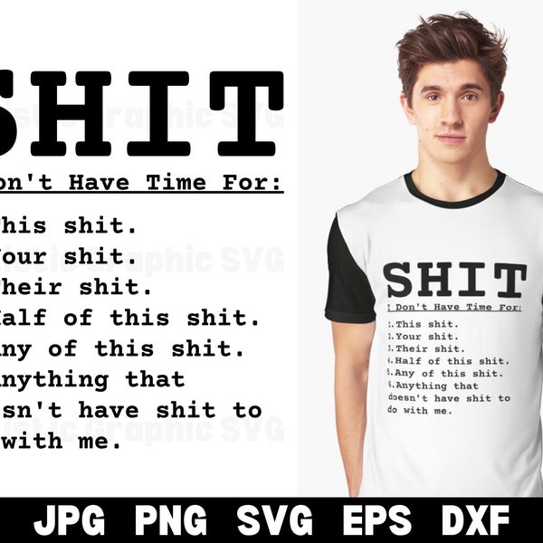 Shit I Don't Have Time For SVG, Shit List SVG, Swearing SVG, Funny Quotes, Men and Women Hilarious, Png, Cricut Cut File, Shit Shirt Svg