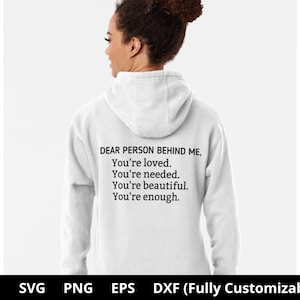 Beste persoon achter mij Svg, je bent geliefd, je bent nodig, je bent genoeg,| SVG, png, jpg, dxf, eps, silhouette cameo en Cricut-bestanden, bestand knippen