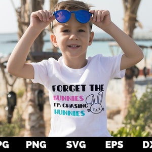 Oubliez les lapins que je poursuis les hunnies SVG, Chemise de Pâques SVG, Garçons Pâques SVG, Lapin de Pâques svg, Chasse aux œufs de Pâques pour enfants svg, Cut File Cricut