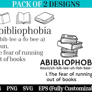 Abibliophobia Svg, Amante de livros, Dia do livro, Bookworm, Citação de formatura, Bibliotecário, Medo de ficar sem livros Svg, Png, Pacote de 2, Cricut