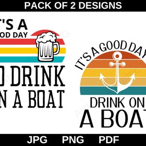 It's A Good Day To Drink On A Boat Png, Boat | Cruise Vacation Png, Retro Png, Funny Drinking, summer boat trip, Boating Png, Summer Time