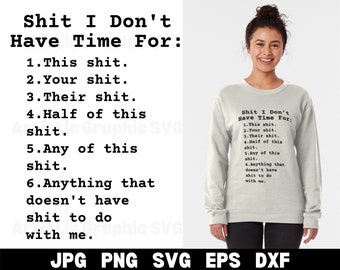 Merde, je n&#39;ai pas le temps pour le SVG, SVG de liste de merdes, SVG de jurer, Tous les dictons de merde, Svg drôle pour homme, sublimation, Svg de chemise de merde, Png hilarant