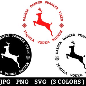 Dasher Dancer Prancer Vixen Moscato Vodka Tequila Blitzen SVG, Pacchetto di alcol di renna, Nomi divertenti di renna Svg, Png per sublimazione di camicia