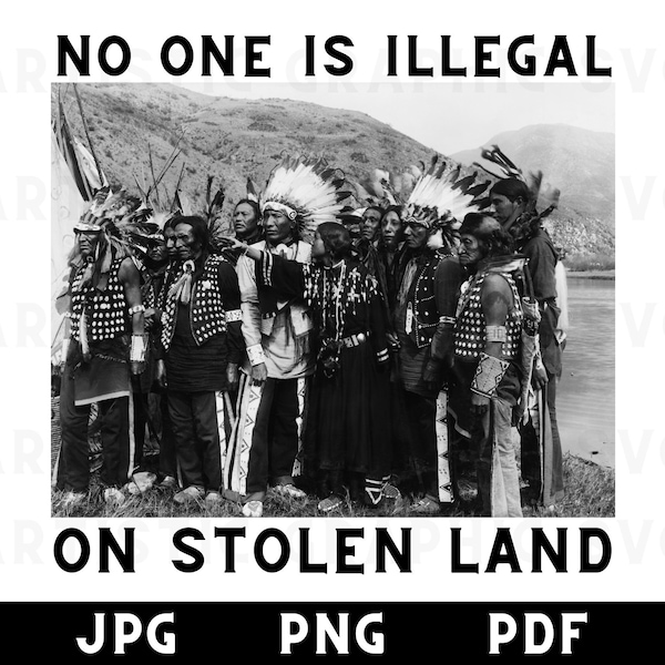 No One Is Illegal On Stolen Land PNG, Native American PNG, Indigenous People, Indian Heritage PNG, Antiracist, Human Rights, SublimationFile