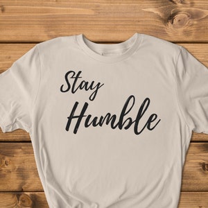 Stay Humble, Inspirational SVG / PNG Files for Cricut, Silhouette & Sublimation