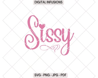 Sissy, Big or Little Sister SVG / PNG Files for Cutting, Sublimation & Print
