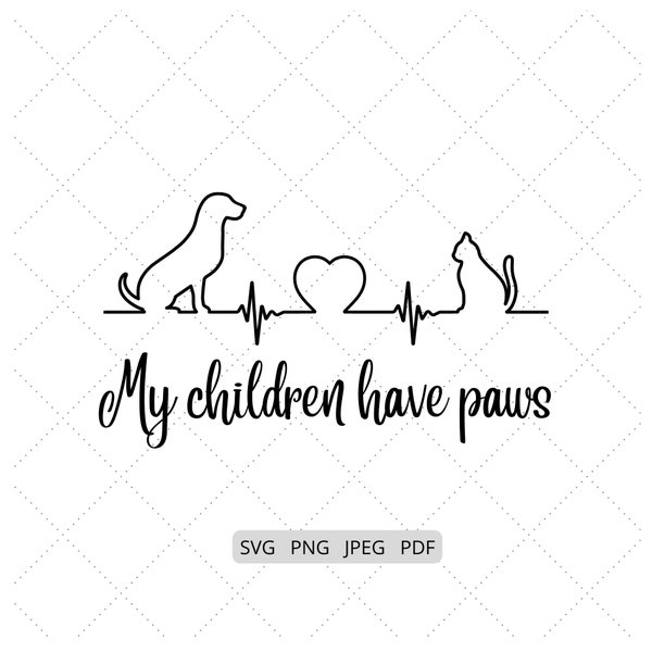 My Children Have Paws, Pet SVG & PNG Files