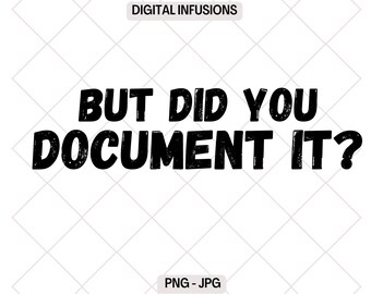 Ma lo hai documentato? Risorse umane, H.R. Professional PNG / JPG / PDF Download istantaneo dei file Taglio, sublimazione e stampa