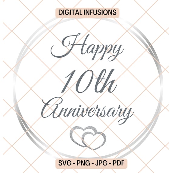 Happy 10th Anniversary SVG / PNG Files for Cutting