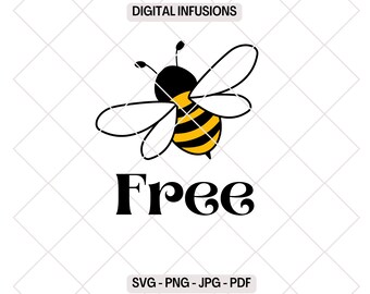 Bee Free, Honey Bee SVY & PNG Files for Cutting, Sublimation and Print
