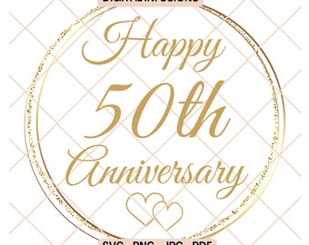 Happy 50th Anniversary, Golden SVG / PNG Files for Cutting, Sublimation & Print