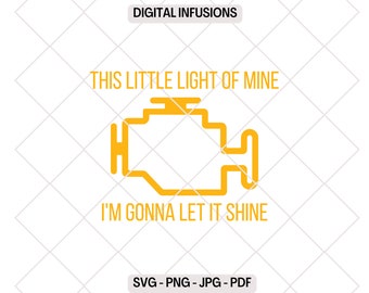 This Little Light of Mine, Funny Check Engine Auto Decal, SVG | PNG Digital Design for Cutting, Sublimation & Print