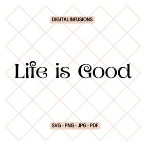 Life is Good SVG | PNG Files for Cutting, Sublimation & Print