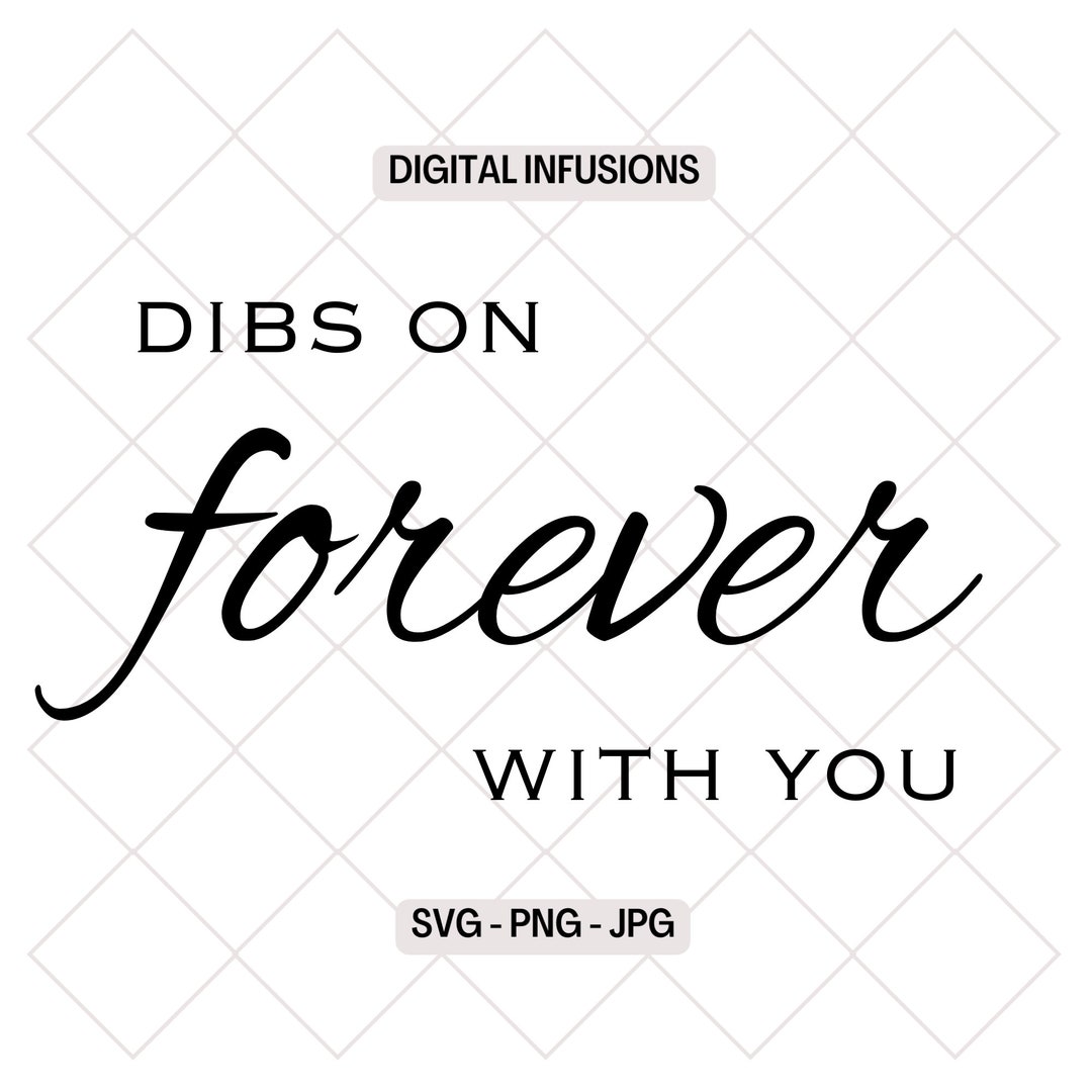 Dibs on Forever With You Wedding SVG & PNG Design for Etsy