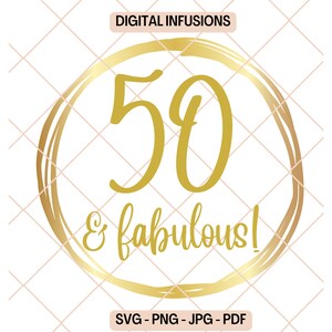 50 & Fabulous, Birthday SVG | PNG Files