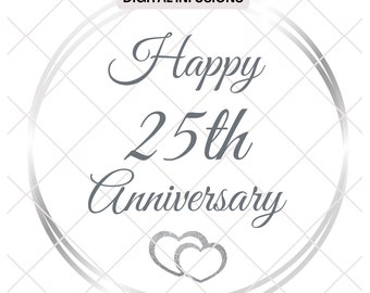 Happy 25th Anniversary SVG / PNG Files for Cutting, Sublimation & Print