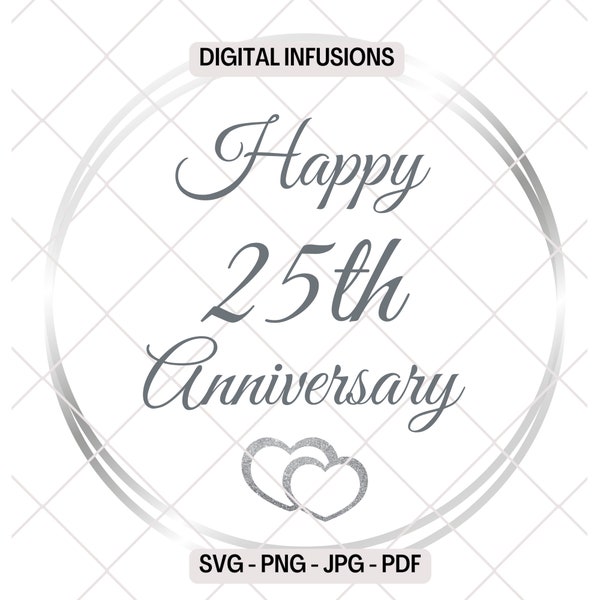 Happy 25th Anniversary SVG / PNG Files for Cutting, Sublimation & Print