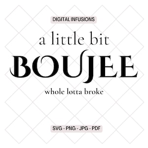 A Little Bit Boujee Whole Lotta Broke SVG & PNG