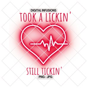 Tomó un Lickin', Still Tickin', archivos digitales PNG de Heart Attack Survivor para cortar, sublimar e imprimir