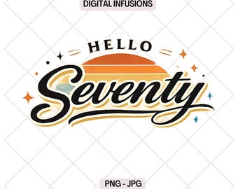 Ciao settanta, file SVG/PNG per il 70° compleanno per taglio, sublimazione e stampa