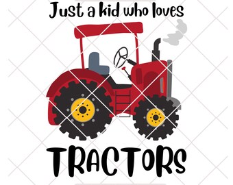 Just a Kid Who Loves Tractors, Children's PNG Files for Sublimation & Print