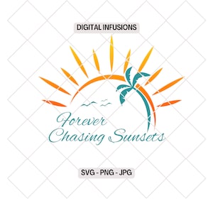 Forever Chasing Sunsets, pliki SVG/PNG do Cricut, sublimacji i druku