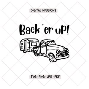 Back 'er Up!, Camping SVG / PNG Archivos de diseño para corte, sublimación e impresión