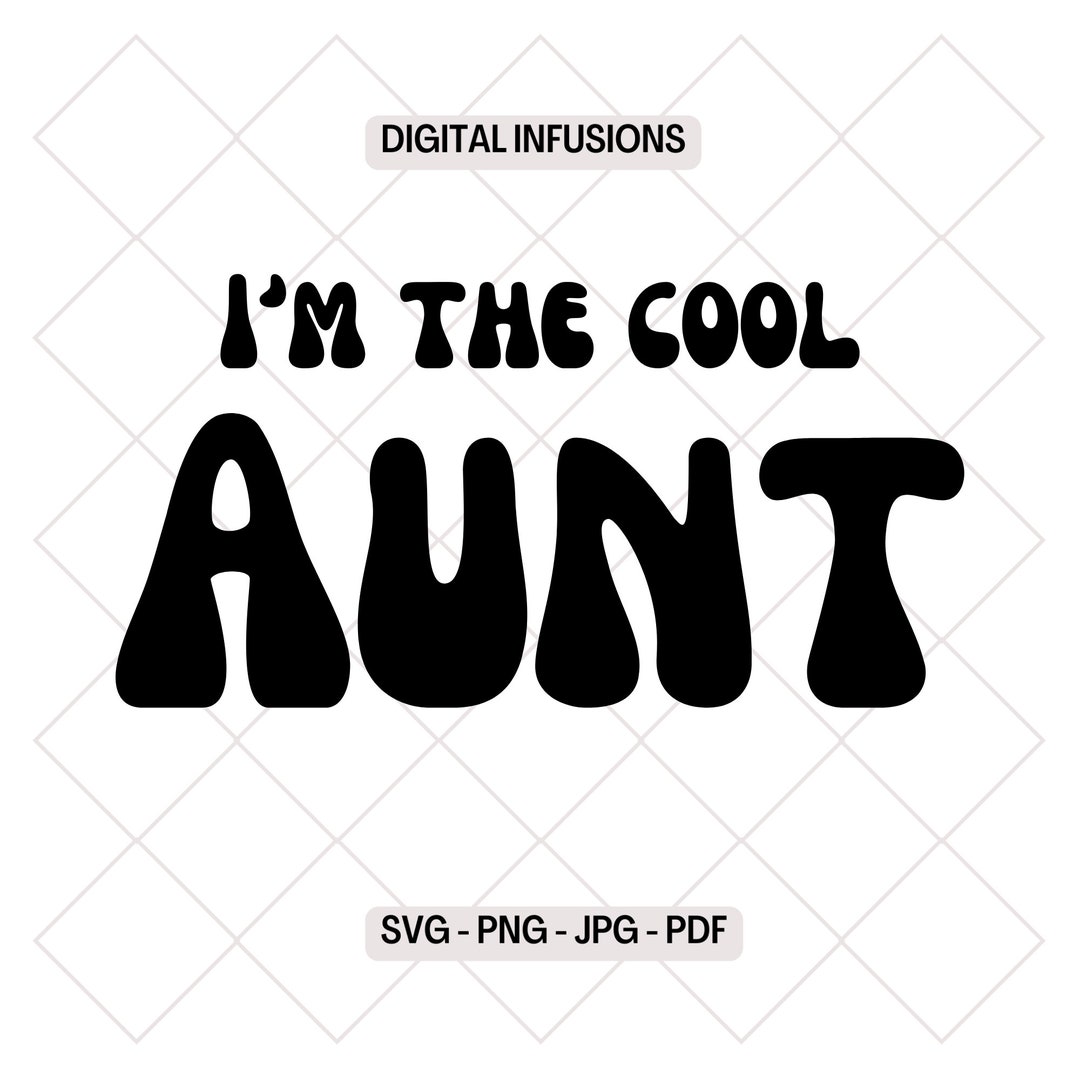 I'm the Cool Aunt SVG & PNG Etsy