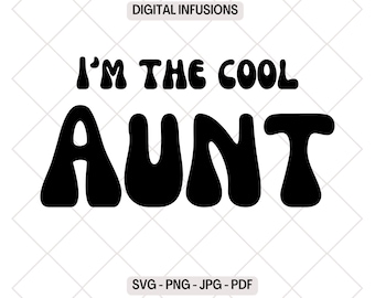 I'm the Cool Aunt SVG & PNG (Digital Download)