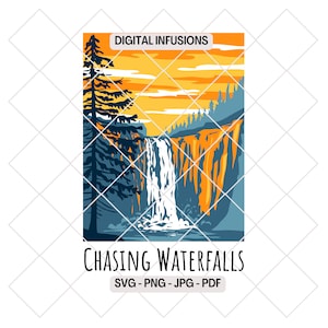 May include: A digital illustration of a waterfall scene with a sunset sky. The image features a waterfall cascading down a cliff, with pine trees on the left and a forest on the right. Text at the bottom reads "Chasing Waterfalls" and "SVG - PNG - JPG - PDF". The text "DIGITAL INFUSIONS" is at the top.