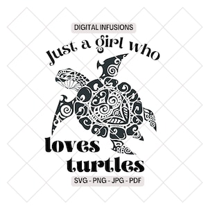 Just a Girl Who Loves Turtles, Sea Turtle SVG / PNG Design Files for Cutting, Sublimation & Print