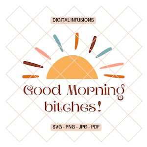 Buenos días, archivos SARcásticos SVG / PNG para corte, sublimación e impresión