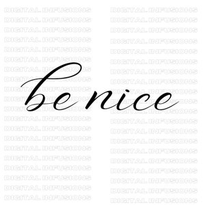 Be Nice SVG files for Cricut, Silhouette, & Sublimation
