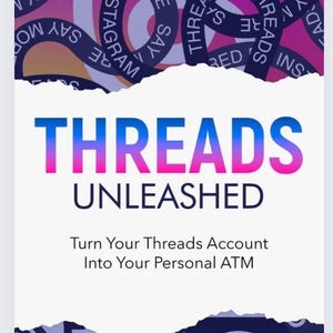 May include: A white background with a torn edge revealing a colorful background with the text "THREADS UNLEASHED" and the words "Turn Your Threads Account Into Your Personal ATM".